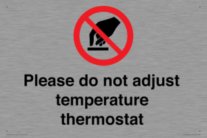 Please do not adjust temperature thermostat
